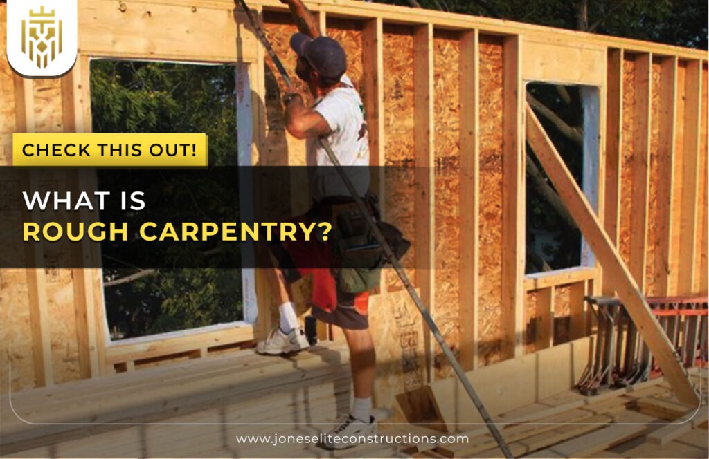 What is Rough Carpentry