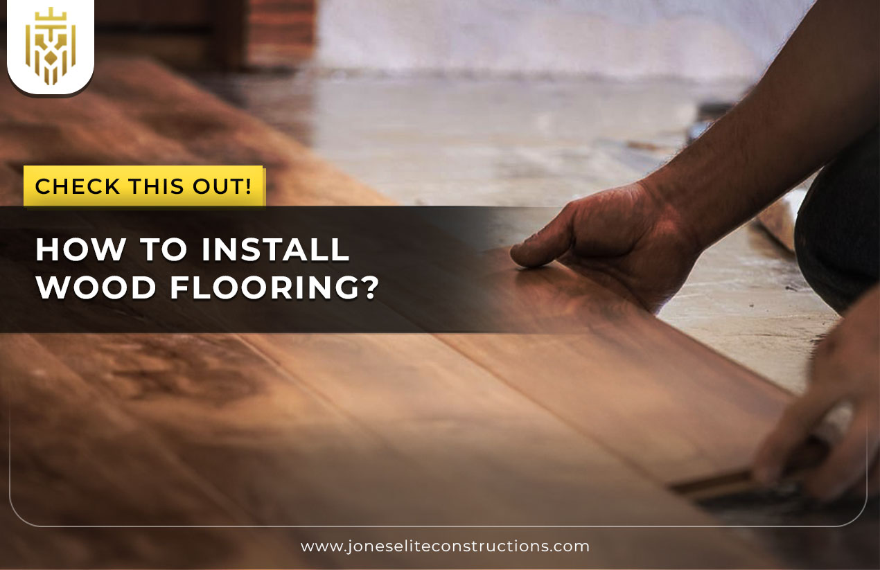 How To Install Wood Flooring