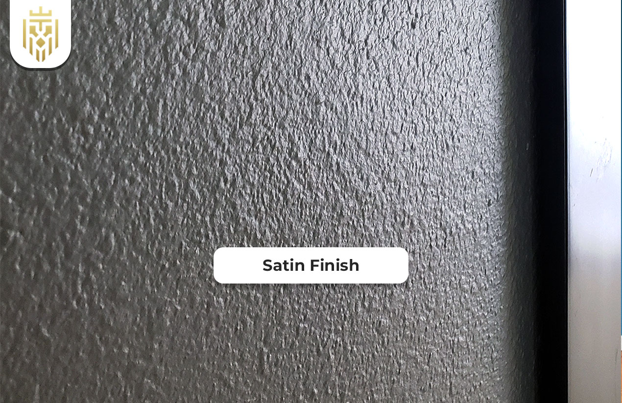 Satin Finish