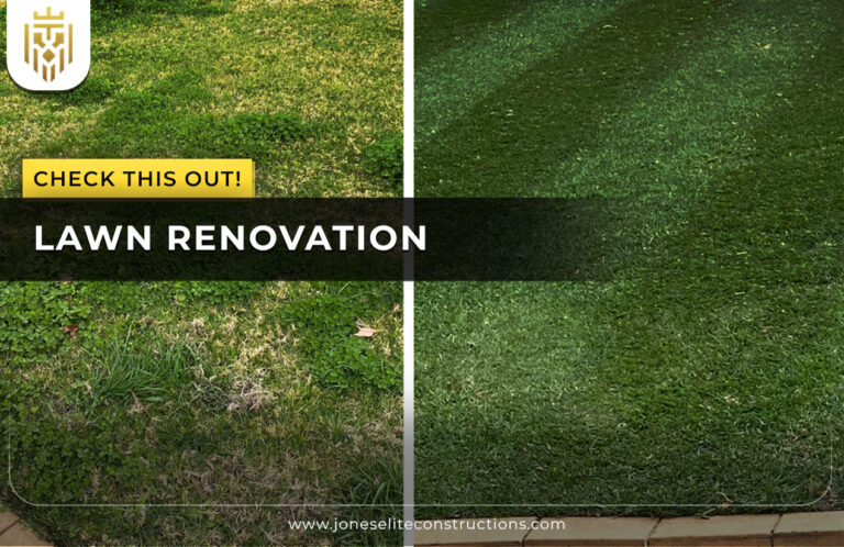 Lawn Renovation | Jones Elite Constructions